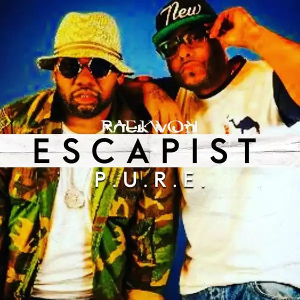 Raekwon & PURE - Escapist